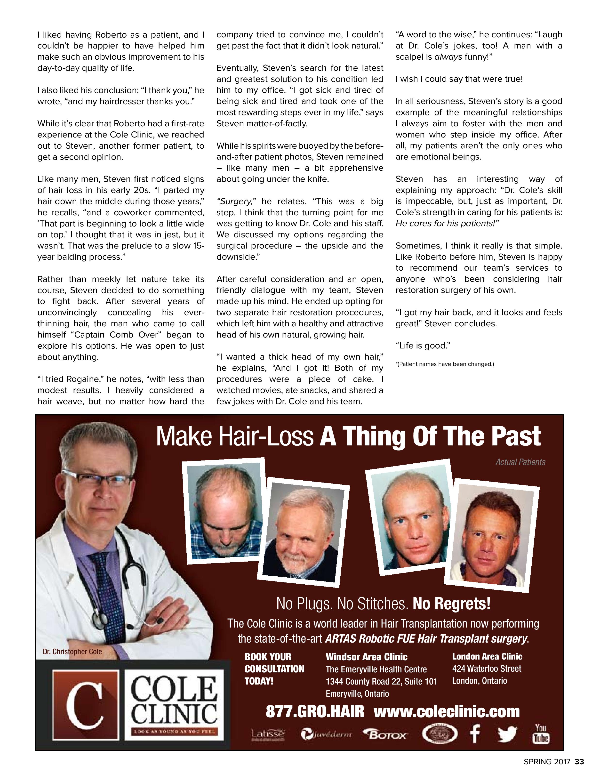In this article Dr. Cole discusses how hair loss can be devastating to a person's self-image and confidence, and how hair restoration procedures can help.
