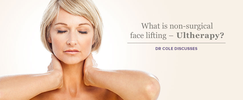 What is Non-Surgical Face Lifting – Ultherapy?